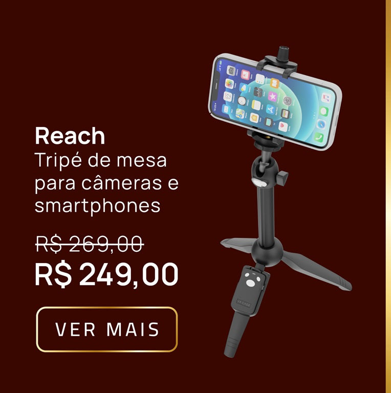 Reach - Tripé de mesa para smartphone e câmera. Produtividade, conforto, praticidade e estabilidade  - VX Case